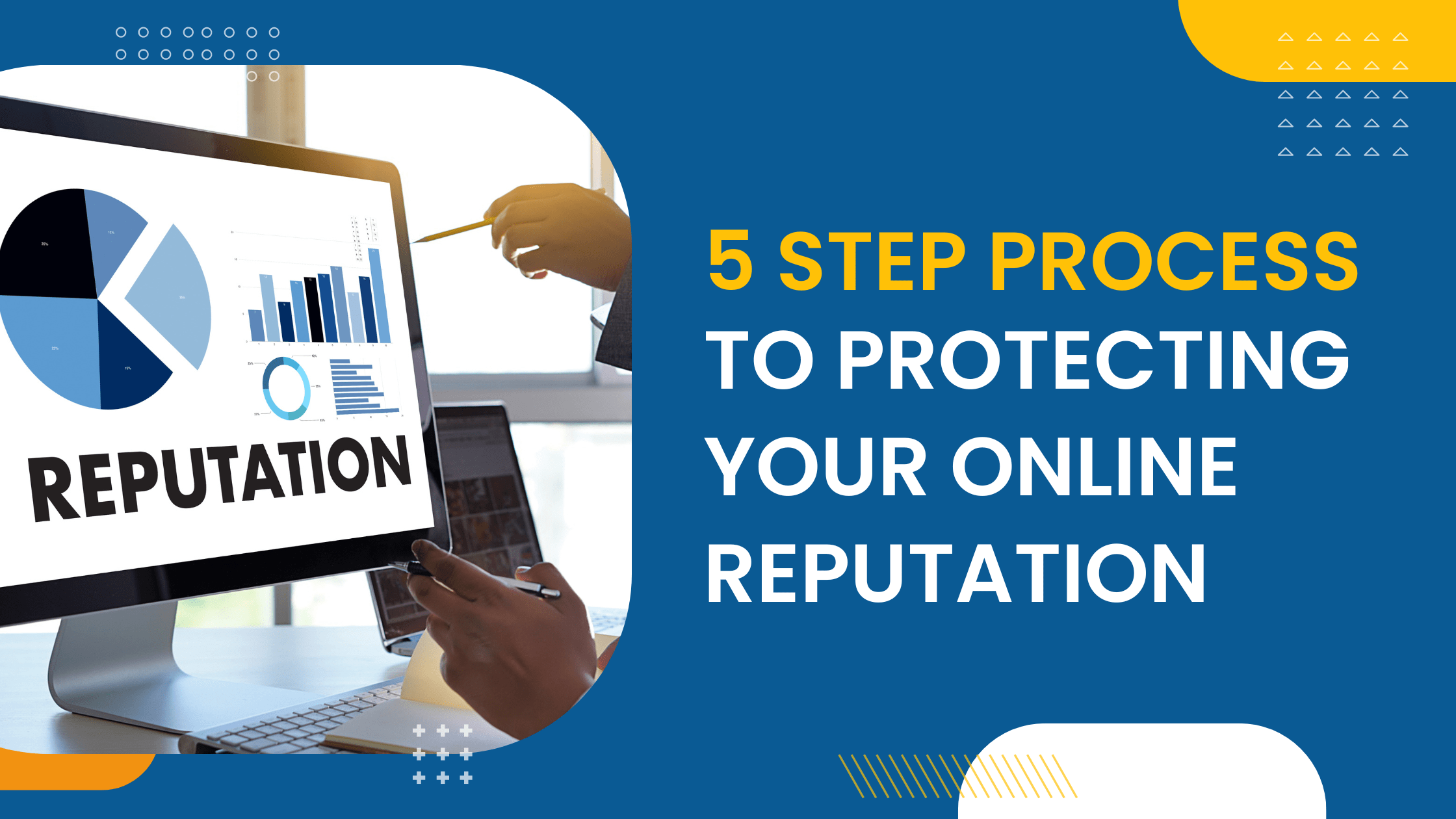 5 Step Process To Protecting Your Online Reputation