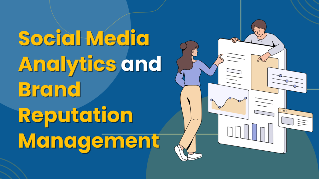 Social Media Analytics and Brand Reputation Management