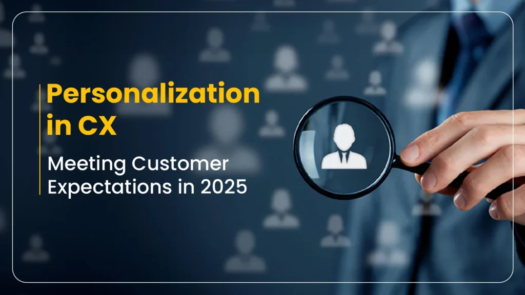 Personalization in CX_ Meeting Customer Expectations in 2025