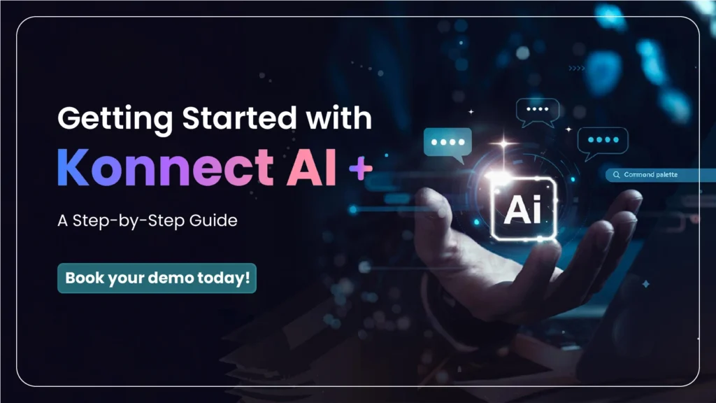 Getting Started with Konnect AI+: A Step-by-Step Guide