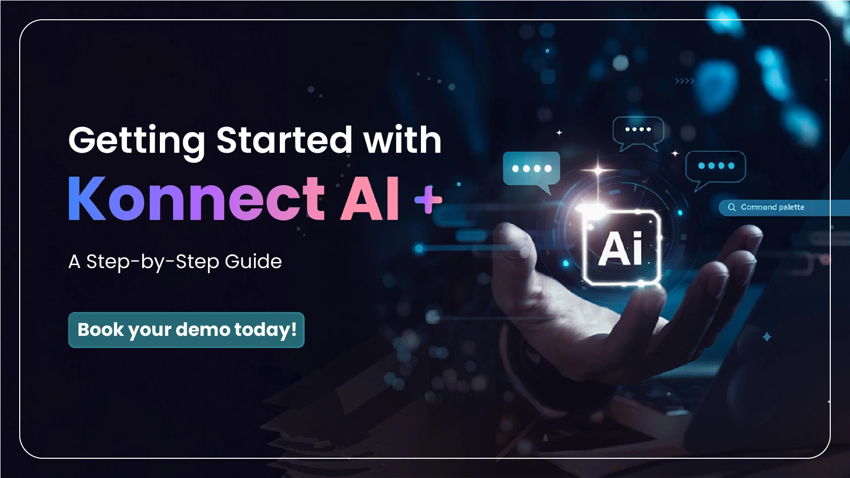 Getting Started with Konnect AI+: A Step-by-Step Guide