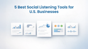 5 Best Social Listening Tools for U.S. Businesses