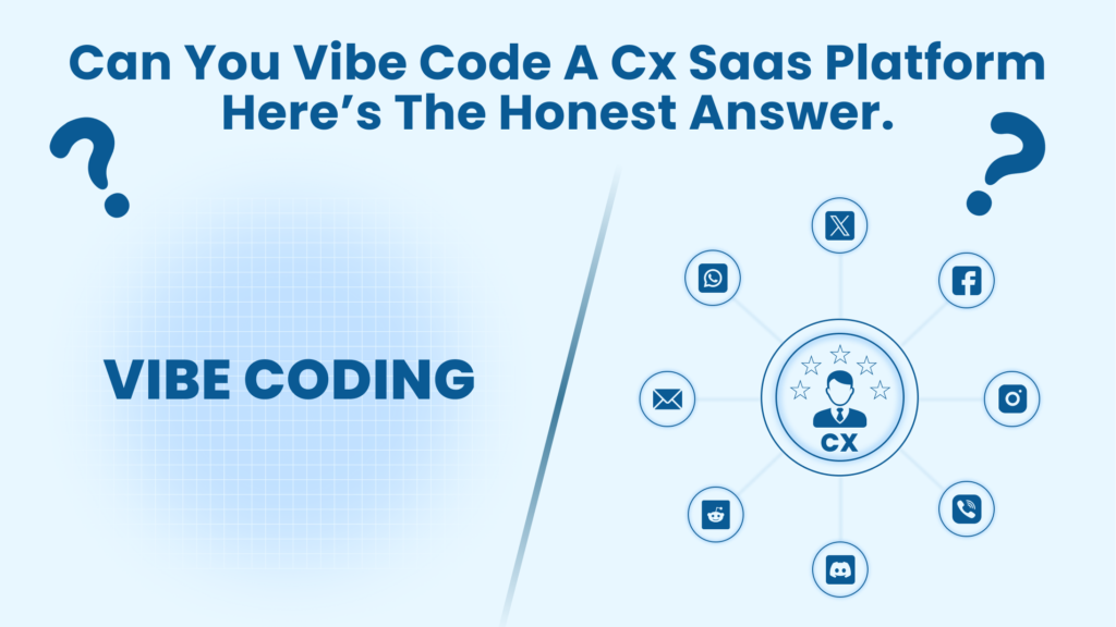 Vibe Code and CX Platform
