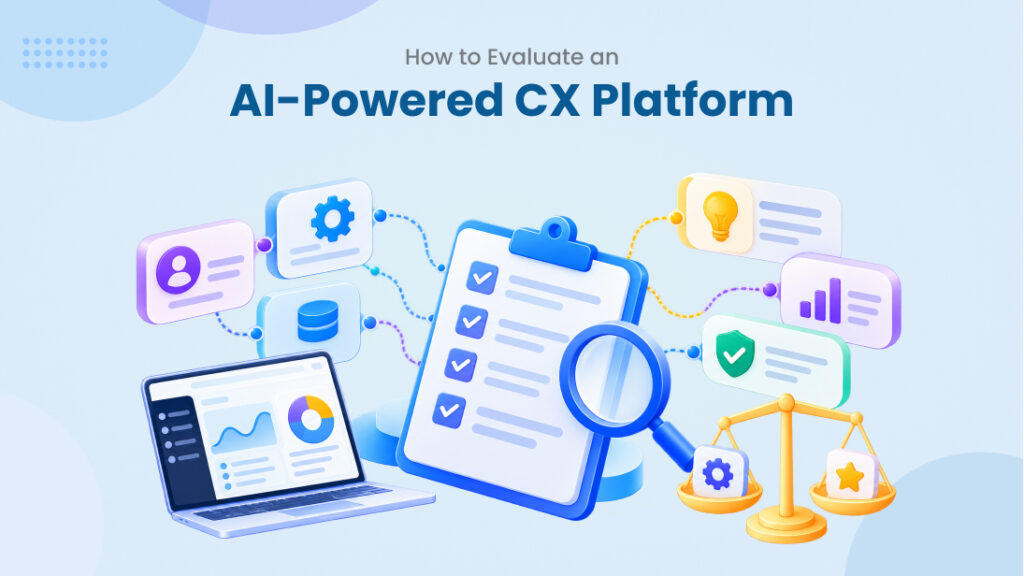 How to Evaluate an AI-Powered CX Platform
