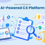 How to Evaluate an AI-Powered CX Platform