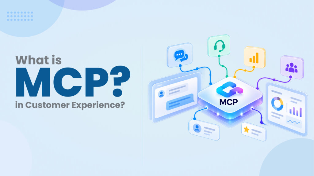 What Is MCP in Customer Experience_